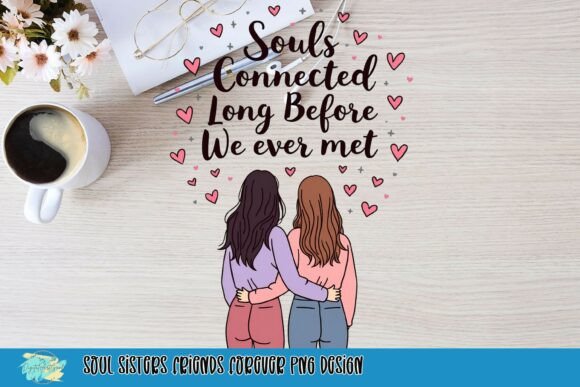 Celebrate Friendship: Using the Soul Sisters PNG Design
