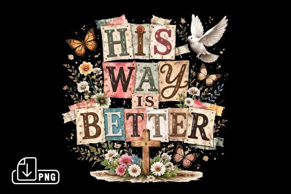 His Way is Better Christian PNG Design: Faith-Inspired Creativity